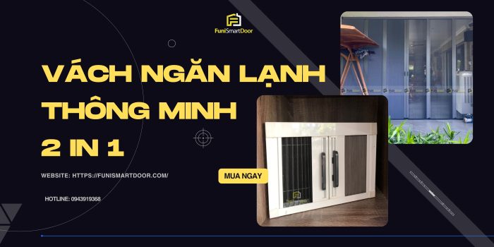 Funi Smart Door thi công vách ngăn lạnh thông minh 2 in 1