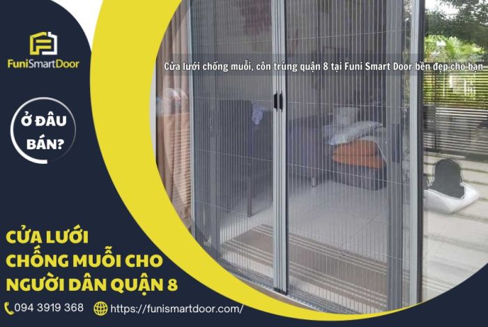 Thi công, lắp đặt cửa lưới chống muỗi quận 8 tại Funi Smart Door